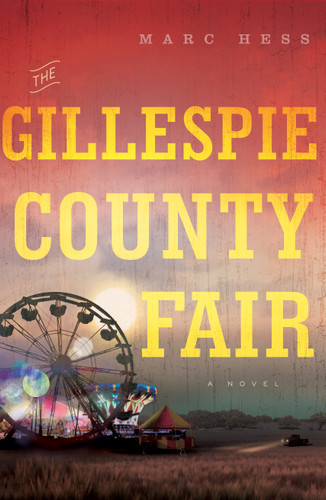 The Gillespie County Fair by Marc Hess, 9781626346048