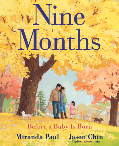 Nine Months (Before a Baby Is Born) by Miranda Paul, Jason Chin, 9780823441617