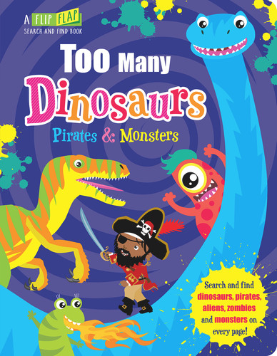 Too Many Dinosaurs, Pirates & Monsters by Jenny Copper, Carrie Hennon, Imagine That, 9781787009905