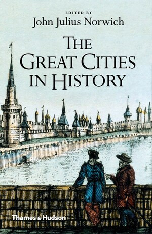 The Great Cities in History - 9780500292518 by John Julius Norwich, 9780500292518