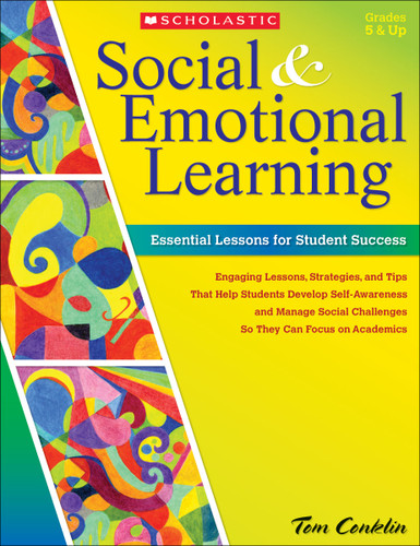 Social and Emotional Learning in Middle School: Essential Lessons for Student Success by Tom Conklin, 9780545465298