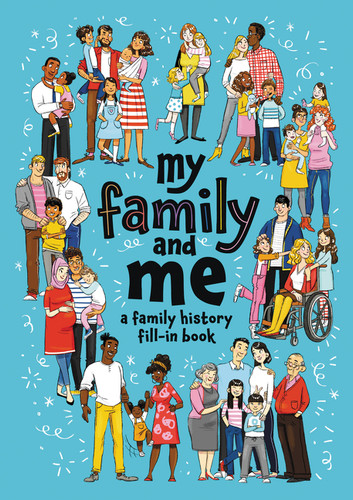 My Family and Me (A Family History Fill-In Book) by Cara J. Stevens, 9780062914842