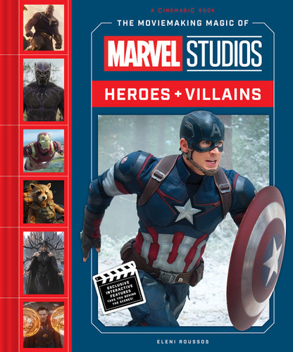 The Moviemaking Magic of Marvel Studios: Heroes & Villains by Eleni Roussos, 9781419735875