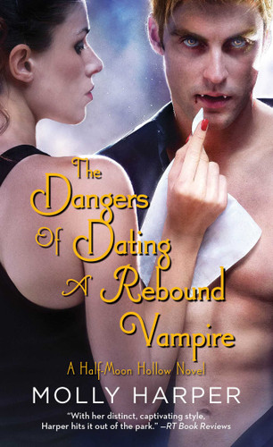 The Dangers of Dating a Rebound Vampire by Molly Harper, 9781476706016