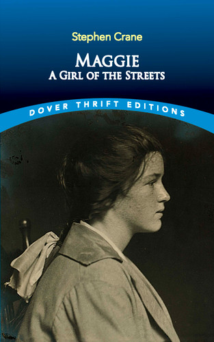 Maggie: A Girl of the Streets by Stephen Crane, 9780486831817