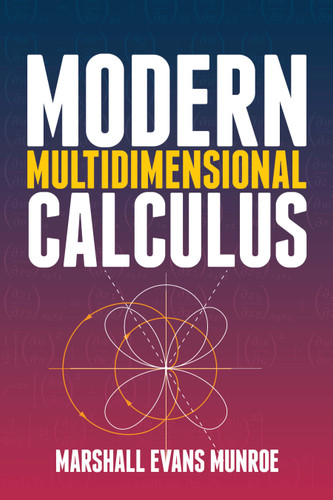 Modern Multidimensional Calculus by Marshall Evans Munroe, 9780486834023