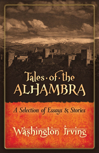 Tales of the Alhambra (A Selection of Essays and Stories) by Washington Irving, 9780486834375