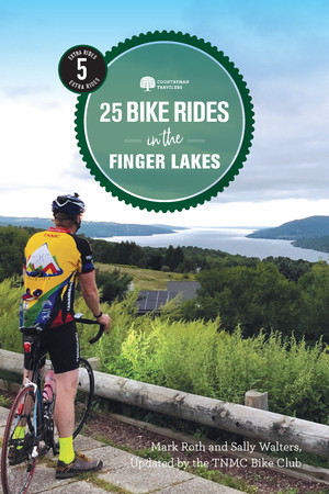 25 Bike Rides in the Finger Lakes by TNMC Bike Club, Mark Roth, Sally Walters, 9781682683057