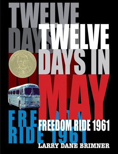 Twelve Days in May (Freedom Ride 1961) by Larry Dane Brimner, 9781629795867