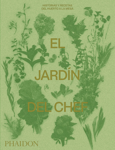 El jardín del chef (The Garden Chef) (Spanish Edition) by Phaidon Editors, 9780714878935