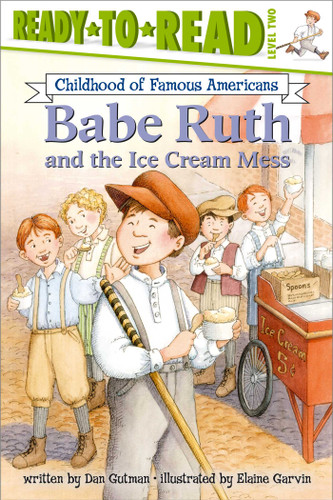Babe Ruth and the Ice Cream Mess (Ready-to-Read Level 2) by Dan Gutman, Elaine Garvin, 9780689855290
