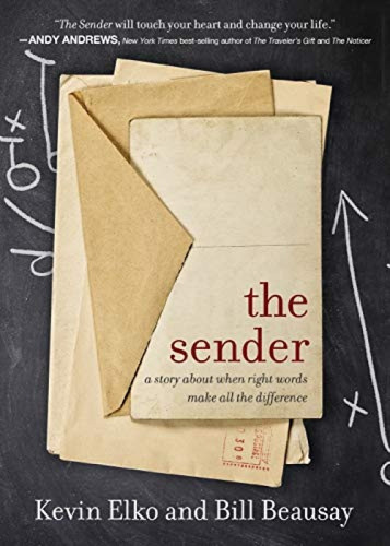 The Sender (A Story About When Right Words Make All The Difference) by Dr. Kevin Elko, Bill Beausay, 9781683972877