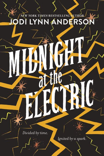 Midnight at the Electric - 9780062393555 by Jodi Lynn Anderson, 9780062393555