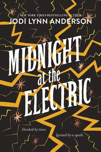 Midnight at the Electric - 9780062393555 by Jodi Lynn Anderson