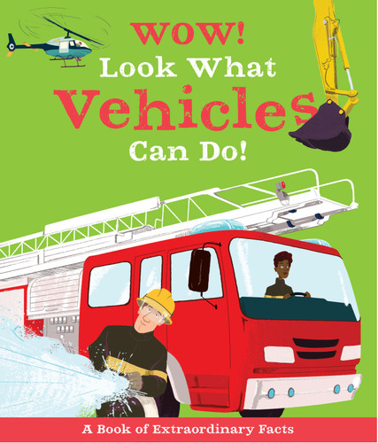 Wow! Look What Vehicles Can Do! by Ste Johnson, Jacqueline McCann, 9780753474518