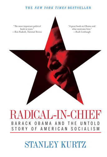 Radical-in-Chief (Barack Obama and the Untold Story of American Socialism) by Stanley Kurtz, 9781439155097