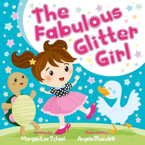 The Fabulous Glitter Girl by Morgan Lee Scheel, Angela Sbandelli, 9781683500001