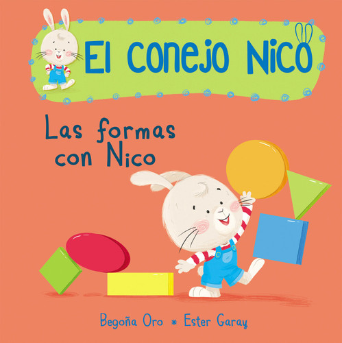 Formas. Las formas con Nico / Shapes with Nico. Book of Shapes (Libros en español para niños) (Spanish Edition) by Begoña Oro, Ester Garay, 9788448850661