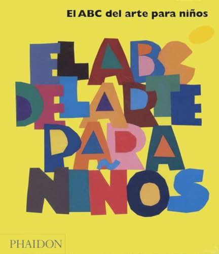 El ABC del Arte para Niños - Amarillo (Art Book for Children - Book Two) (Spanish Edition) by Amanda Renshaw, 9780714898780