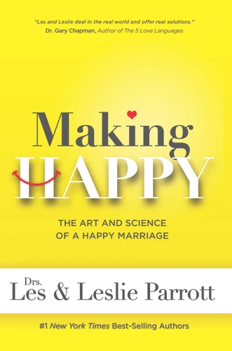 Making Happy (The Art and Science of a Happy Marriage) by Les Parrott, 9781617953262