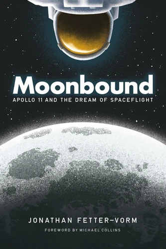 Moonbound (Apollo 11 and the Dream of Spaceflight) - 9780374537913 by Jonathan Fetter-Vorm, Michael Collins, 9780374537913