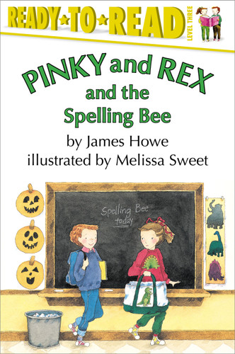 Pinky and Rex and the Spelling Bee (Ready-to-Read Level 3) by Melissa Sweet, James Howe, 9780689828805