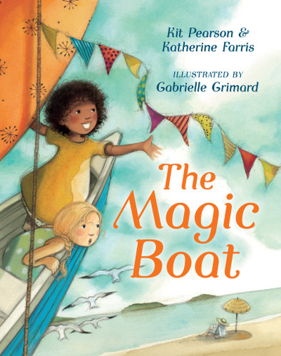 The Magic Boat by Kit Pearson, Katherine Farris, Gabrielle Grimard, 9781459814325
