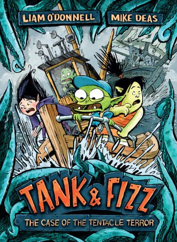 Tank & Fizz: The Case of the Tentacle Terror by Liam O'Donnell, Mike Deas, 9781459819528