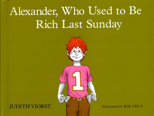 Alexander, Who Used to Be Rich Last Sunday by Judith Viorst, Ray Cruz, 9780689306020