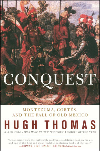 Conquest (Cortes, Montezuma, and the Fall of Old Mexico) by Hugh Thomas, 9780671511043