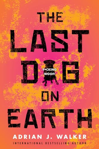 The Last Dog on Earth - 9781492673637 by Adrian J. Walker, 9781492673637