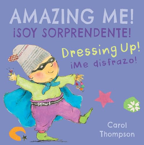 ¡Me disfrazo!/Dressing Up! (¡Soy sorprendente!/Amazing Me!) (Bilingual Edition) by Carol Thompson, Carol Thompson, Teresa Mlawer, 9781786283016