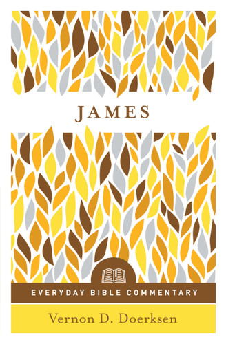 James (Everyday Bible Commentary Series) by Vernon D Doerksen, 9780802418975