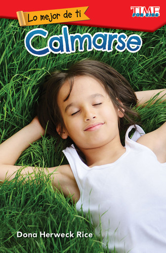 Lo mejor de ti: Calmarse (Spanish Edition) by Dona Herweck Rice, 9781425826963