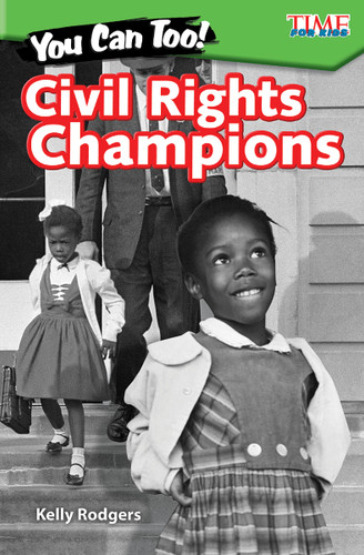 You Can Too! Civil Rights Champions by Kelly Rodgers, 9781425849702