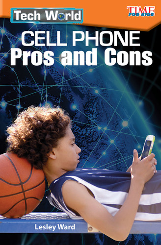 Tech World (Cell Phone Pros and Cons) by Lesley Ward, 9781425849771
