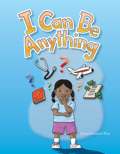 I Can Be Anything by Dona Herweck Rice, 9781433314759