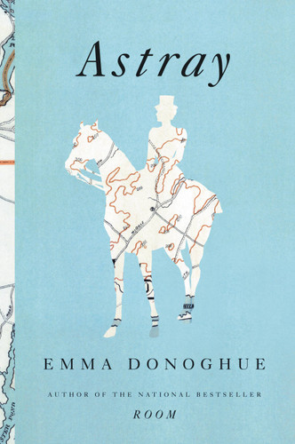 Astray - 9780316206297 by Emma Donoghue, 9780316206297