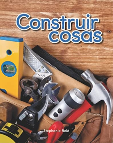 Construir cosas - 9781433324789 (Spanish Edition) by Stephanie Reid