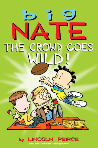 Big Nate: The Crowd Goes Wild! by Lincoln Peirce, 9781449436346
