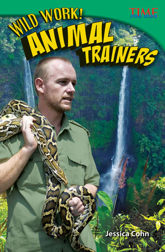 Wild Work! Animal Trainers by Jessica Cohn, 9781433349423
