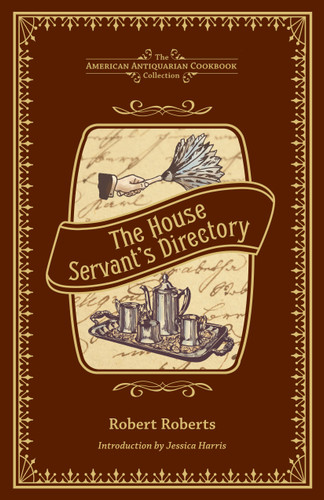 The House Servant's Directory (A Monitor for Private Families) by Robert Roberts, 9781449431723