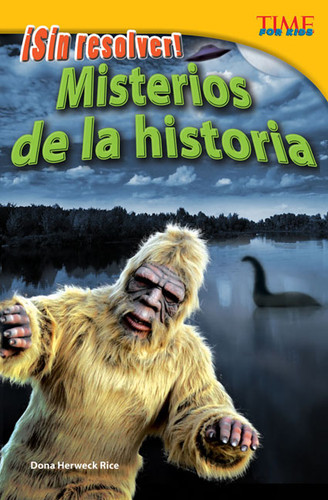 ¡Sin resolver! Misterios de la historia (Spanish Edition) by Dona Herweck Rice, 9781433370625