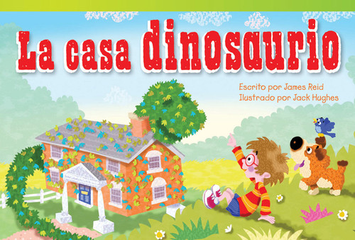 La casa dinosaurio (Spanish Edition) by James Reid, 9781480729612
