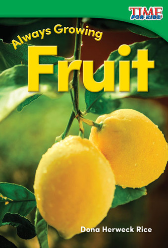 Always Growing: Fruit by Dona Herweck Rice, 9781493820597