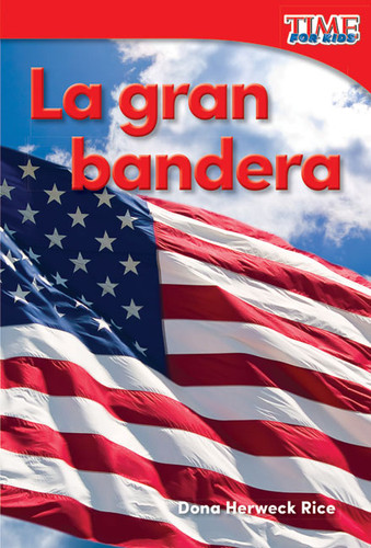 La gran bandera (Spanish Edition) by Dona Herweck Rice, 9781493829644 La gran bandera (Spanish Edition) by Dona Herweck Rice, 9781493829644