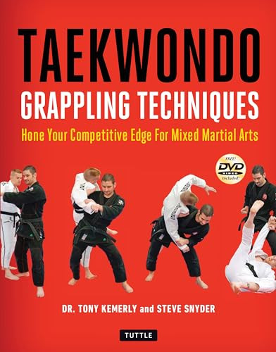 Taekwondo Grappling Techniques (Hone Your Competitive Edge for Mixed Martial Arts (Instructional Videos Included)) by Tony Kemerly, Ph.D., Steve Snyder, 9780804851794