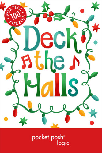 Pocket Posh Christmas Logic 5 (100 Puzzles Deck the Halls) (Miniature Edition) by The Puzzle Society, 9781449451981