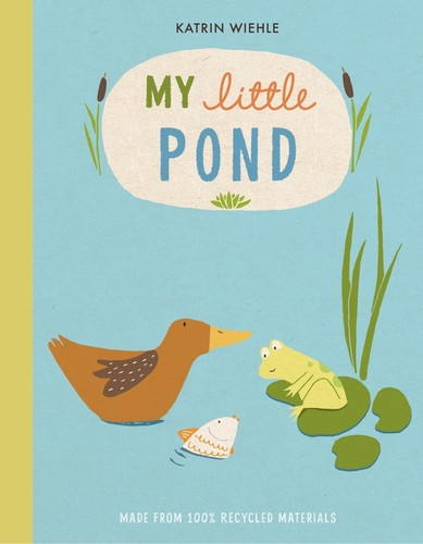 My Little Pond by Katrin Wiehle, 9781328544858