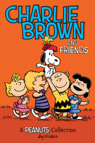 Charlie Brown and Friends (A PEANUTS Collection) by Charles M. Schulz, 9781449449704